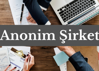 Anonim Şirket Nedir? 13 Anonim Şirket Nedir?
